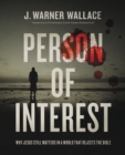 Person of Interest : Why Jesus Still Matters in a World that Rejects the Bible - eBook