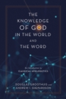 The Knowledge of God in the World and the Word : An Introduction to Classical Apologetics - Book