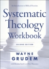 Systematic Theology Workbook : Study Questions and Practical Exercises for Learning Biblical Doctrine - eBook