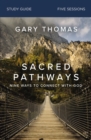 Sacred Pathways Bible Study Guide : Nine Ways to Connect with God - eBook