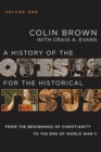 A History of the Quests for the Historical Jesus, Volume 1 : From the Beginnings of Christianity to the End of World War II - Book