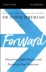 Forward Bible Study Guide : Discovering God's Presence and Purpose in Your Tomorrow - eBook