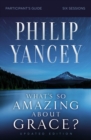 What's So Amazing About Grace? Bible Study Participant's Guide, Updated Edition - eBook