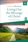 Living Out the Message of Christ: The Journey Continues, Participant's Guide 8 : A Recovery Program Based on Eight Principles from the Beatitudes - eBook