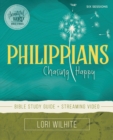 Philippians Bible Study Guide plus Streaming Video : Chasing Happy - Book