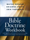 Bible Doctrine Workbook : Study Questions and Practical Exercises for Learning the Essential Teachings of the Christian Faith - Book