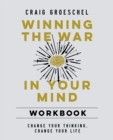 Winning the War in Your Mind Workbook : Change Your Thinking, Change Your Life - eBook