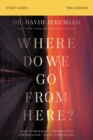 Where Do We Go from Here? Study Guide : How Tomorrow's Prophecies Foreshadow Today's Problems - Book