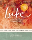 Luke Bible Study Guide plus Streaming Video : Gut-Level Compassion - Book