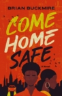 Come Home Safe : A Novel - eBook