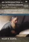 An Introduction to 1 and 2 Thessalonians, A Video Study : 12 Lessons on Text, Background, Themes, and Interpretation - Book