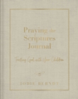Praying the Scriptures Journal : Trusting God with Your Children - Book