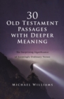 30 Old Testament Passages with Deeper Meaning : The Surprising Significance of Seemingly Ordinary Verses - Book