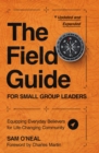 The Field Guide for Small Group Leaders : Equipping Everyday Believers for Life-Changing Community - eBook
