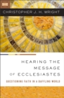 Hearing the Message of Ecclesiastes : Questioning Faith in a Baffling World - eBook