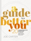 A Guide to a Better You : 20 Transformative Questions to Deepen Your Faith and Change Your Life - Book