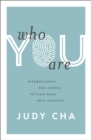 Who You Are : Internalizing the Gospel to Find Your True Identity - eBook