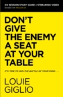 Don't Give the Enemy a Seat at Your Table Bible Study Guide plus Streaming Video : It's Time to Win the Battle of Your Mind - eBook