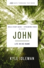 John Bible Study Guide plus Streaming Video : Life in His Name - eBook