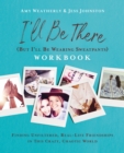 I'll Be There (But I'll Be Wearing Sweatpants) Workbook : Finding Unfiltered, Real-Life Friendships in this Crazy, Chaotic World - eBook