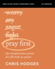 Pray First Bible Study Guide plus Streaming Video : The Transformative Power of a Life Built on Prayer - eBook