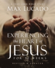 Experiencing the Heart of Jesus for 52 Weeks Revised and Updated : A Year-Long Bible Study - Book