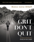 Grit Don't Quit Bible Study Guide plus Streaming Video : Get Back Up and Keep Going - Learning from Paul's Example - eBook