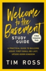 Welcome to the Basement Study Guide : A Practical Guide to Building Jesus' First-Shall-Be-Last, Upside-Down Kingdom - eBook
