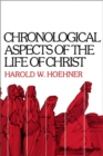 Chronological Aspects of the Life of Christ - Book