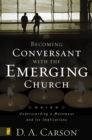 Becoming Conversant with the Emerging Church : Understanding a Movement and Its Implications - eBook