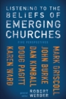 Listening to the Beliefs of Emerging Churches : Five Perspectives - eBook