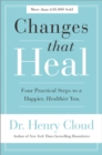 Changes That Heal : Four Practical Steps to a Happier, Healthier You - eBook