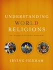 Understanding World Religions : An Interdisciplinary Approach - eBook