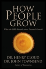 How People Grow : What the Bible Reveals About Personal Growth - eBook