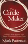 The Circle Maker (Enhanced Edition) : Praying Circles Around Your Biggest Dreams and Greatest Fears - eBook