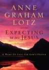 Expecting to See Jesus : A Wake-Up Call for God's People - eBook