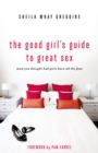 The Good Girl's Guide to Great Sex : (And You Thought Bad Girls Have All the Fun) - eBook