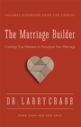 The Marriage Builder : Creating True Oneness to Transform Your Marriage - eBook