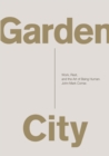 Garden City : Work, Rest, and the Art of Being Human. - eBook