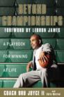 Beyond Championships : A Playbook for Winning at Life - eBook