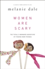 Women are Scary : The Totally Awkward Adventure of Finding Mom Friends - eBook