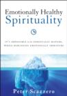 Emotionally Healthy Spirituality : It's Impossible to Be Spiritually Mature, While Remaining Emotionally Immature - eBook