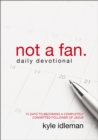 Not a Fan Daily Devotional : 75 Days to Becoming a Completely Committed Follower of Jesus - eBook