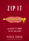 Zip It : The Keep It Shut 40-Day Challenge - eBook
