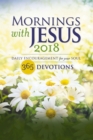 Mornings with Jesus 2018 : Daily Encouragement for Your Soul - eBook