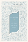WayMaker : Finding the Way to the Life You've Always Dreamed Of - eBook