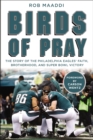 Birds of Pray : The Story of the Philadelphia Eagles' Faith, Brotherhood, and Super Bowl Victory - eBook