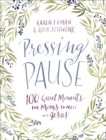 Pressing Pause : 100 Quiet Moments for Moms to Meet with Jesus - eBook
