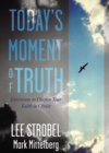 Today's Moment of Truth : Devotions to Deepen Your Faith in Christ - eBook