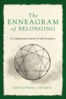 The Enneagram of Belonging : A Compassionate Journey of Self-Acceptance - eBook